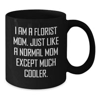 Load image into Gallery viewer, The Funny Florist Mom Black Coffee Mug, Ideal Gifts for Florist Dad or Friend from Family, Graduation Unique Gifts for Her - Additional