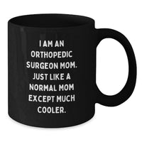 Load image into Gallery viewer, Funny Orthopedic Surgeon Mom Gifts for Graduation Celebration Black Coffee Mug - Perfect for Doctors and Medical Students - Gifts from Family to Show Appreciation - Additional