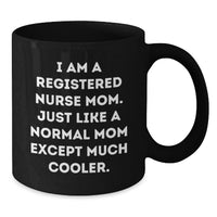 Load image into Gallery viewer, Funny Quotes for Registered Nurse Mom, Unique Gifts from Friends and Family for Graduation, Black Coffee Mug - Additional