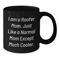 Load image into Gallery viewer, Roofer Mom Gifts - Funny Quote Black Coffee Mug for Roofer Dad - Unique Graduation Gifts for Men - Additional