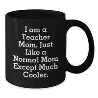 Load image into Gallery viewer, Funny Teacher Gifts from Mom - I Am A Teacher Mom, Gift for Teachers, Black Coffee Mug, Graduation Unique - Additional