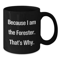 Load image into Gallery viewer, Funny Forester Gifts from Friends, Black Coffee Mug, Perfect for Forester Men, Unique Graduation Unique Gifts - Additional
