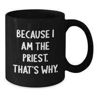 Load image into Gallery viewer, Funny Priest Black Coffee Mugs Graduation Gifts from Men to Priest Friends Family - Additional
