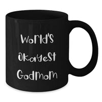 Load image into Gallery viewer, Funny Godmom Gifts for Graduation, World's Okayest Godmom Black Coffee Mug, Gifts from Family to Godmom, Unique Graduation Gifts for Women - Additional