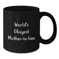 Load image into Gallery viewer, Funny Mom-in-law Gifts from Men, Unique Black Coffee Mugs with 'World's Okayest Mom-in-law' Quote for Graduation Day - Additional