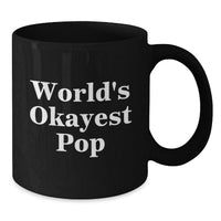 Load image into Gallery viewer, Pop Lovers Gifts from Family to Graduating Friends Black Coffee Mug 'World's Okayest Pop' - Additional