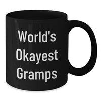 Load image into Gallery viewer, Funny Gramps Gifts for Him, Black Coffee Mug with 'World's Okayest Gramps' Quote, Birthday Unique Gifts from Men to Gramps - Additional