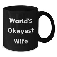 Load image into Gallery viewer, Funny World's Okayest Wife Gifts for Wife from Husband Black Coffee Mug Graduation Unique Presents - Additional