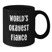 Load image into Gallery viewer, Funny Fiance Gifts from Men Unique Graduation Mug - 'World's Okayest Fiance' Black Coffee Cup - Additional