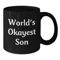 Load image into Gallery viewer, Funny Son Gifts for Men - 'World's Okayest Son' Black Coffee Mug, Unique Graduation Gifts from Dad to Son, Funny Son Mug - Additional
