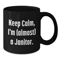 Load image into Gallery viewer, Funny Janitor Gifts from Friends, Keep Calm I'm (almost) A Janitor Black Coffee Mug, Graduation Unique Gifts for Janitor - Additional