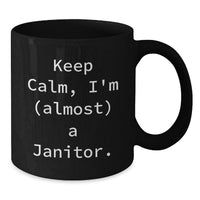 Load image into Gallery viewer, Funny Janitor Gifts for Him, Keep Calm I'm (almost) A Janitor Black Coffee Mug, Great Gift from Friends for Janitor Graduation - Additional