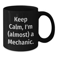 Load image into Gallery viewer, Funny Mechanic Gifts for Men from Friends, Keep Calm I'm (almost) A Mechanic Black Coffee Mug, Unique Graduation Gift for Mechanic - Additional