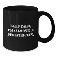 Load image into Gallery viewer, Funny Pediatrician Gifts from Friends for Graduation Unique Black Coffee Mugs with Keep Calm I'm almost A Pediatrician Quote - Additional