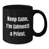 Load image into Gallery viewer, Funny Priest Gifts for Men, Unique 'Keep Calm I'm almost a Priest' Black Coffee Mug for Graduation - Additional
