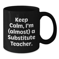 Load image into Gallery viewer, Substitute Teacher Black Coffee Mug for Him Graduation Gift - Additional