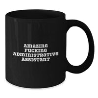 Load image into Gallery viewer, Funny Administrative Assistant Quotes Black Coffee Mug Gifts from Friends for Administrative Assistants Birthday Unique - Additional
