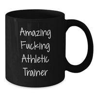 Load image into Gallery viewer, Funny Gifts from Friends for Athletic Trainer Graduation Unique Black Coffee Mug - Additional