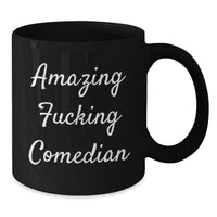 Load image into Gallery viewer, Funny Comedian Gifts from Friends - &#39;Amazing F--king Comedian&#39; Quote on Black Coffee Mug, Perfect for Birthday Celebrations, Gifts for Comedian Lovers - Additional
