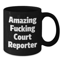 Load image into Gallery viewer, Funny Court Reporter Gifts from Friends for Court Reporters on Graduation Unique Gifts, Black Coffee Mug with Amazing F--king Court Reporter Quote, Microwave and Dishwasher Safe - Additional
