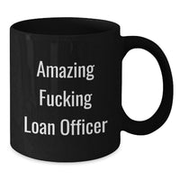 Load image into Gallery viewer, Funny Loan Officer Gifts for Men from Friends - Amazing Loan Officer Black Coffee Mug, Graduation Unique Gifts - Additional
