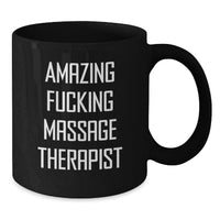 Load image into Gallery viewer, Funny Massage Therapist Gifts from Friends for Massage Therapist - Black Coffee Mug - 'Amazing F--king Massage Therapist' - Additional