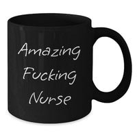 Load image into Gallery viewer, Funny Nurse Gifts from Friends, Black Coffee Mug for Graduate Nurses, 'Amazing F--king Nurse' Quote - Additional