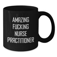Load image into Gallery viewer, Funny Nurse Practitioner Gifts from Men Women Friends Coworkers Family - Amazing F--king Nurse Practitioner Black Coffee Mug for Nurse Practitioner Graduation Unique Gifts - Additional