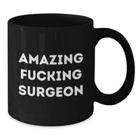 Load image into Gallery viewer, Black Coffee Mug for a Best Friend – Amazing F**k Surgeon Birthday Gift - Additional