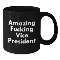 Load image into Gallery viewer, Funny Vice President Gifts, Amazing Quotes, Black Coffee Mug, Gifts from Friends for Vice Presidents, Unique Christmas Unique Gifts - Additional
