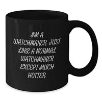 Load image into Gallery viewer, Watchmaker Humor, Unique Gifts from Friends for Watchmaker, Black Coffee Mug for Graduation - Additional
