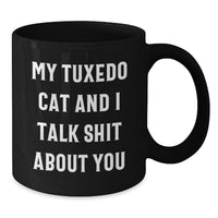 Load image into Gallery viewer, Tuxedo Cat Funny Quote Black Coffee Mugs Gifts from Friends for Graduation, Unique Humorous Gifts - Additional
