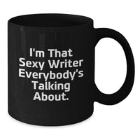 Load image into Gallery viewer, Funny Writer Gifts from Family for Graduation Unique Black Coffee Mugs with I'm That Sexy Writer Everybody's Talking About Quote - Additional