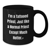 Load image into Gallery viewer, Gifts from Friends for the Sassy Tattooed Priest - Funny Black Coffee Mug for Graduation Unique Gifts - Additional