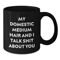 Load image into Gallery viewer, Funny Quotes for Domestic Medium Hair Lovers, Black Coffee Mugs from Friends, Gifts for Domestic Medium Hair Graduates - Additional
