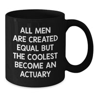 Load image into Gallery viewer, Funny Actuary Quote Black Coffee Mug, Gifts from Men, Unique Graduation Gifts for Actuary - Additional
