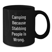 Load image into Gallery viewer, Funny Camping Gifts from Friends for Camping Lovers - Black Coffee Mug with 'Camping Because Stabbing People Is Wrong.' Quote - Perfect Graduation Unique Gifts - Additional