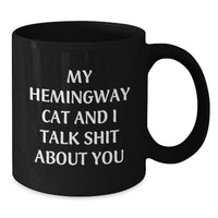 Load image into Gallery viewer, Hemingway Cat Gifts, Funny Quote, Birthday Unique Gifts from Friends and Family, Black Coffee Mug, 11oz or 15oz, Microwave and Dishwasher Safe - Additional

