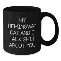 Load image into Gallery viewer, Hemingway Cat Funny Gifts for Friends from Birthday Unique Gifts, My Hemingway Cat And I Talk Shit About You Quote Black Coffee Mug - Additional
