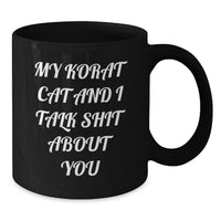 Load image into Gallery viewer, Korat Cat Lovers&#39; Funny Mugs Gifts from Friends to Family - Black Coffee Mug for Men Women Graduation - Additional
