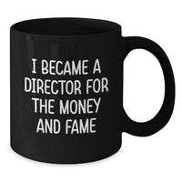 Load image into Gallery viewer, Funny Director Gift, Black Coffee Mug for the Money and Fame, Unique Graduation Gifts from Friends for Men - Additional