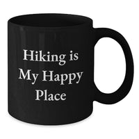Load image into Gallery viewer, Funny Hiking Gifts for Him from Friends Christmas Unique Mugs - Hiking Is My Happy Place, Black Coffee Mug, Hiking Enthusiasts - Additional
