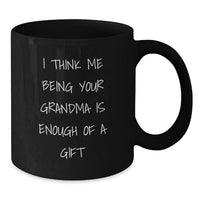 Load image into Gallery viewer, Funny Grandma Gifts, Grandma Quotes, Black Coffee Mug, Birthday Unique Gifts from Family, Gifts for Grandma - Additional
