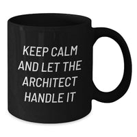 Load image into Gallery viewer, Funny 'Keep Calm And Let The Architect Handle It' Black Coffee Mug Gifts for Architect Friends from Family - Additional