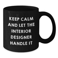 Load image into Gallery viewer, Funny Interior Designer Gifts from Friends, Interior Designer Black Coffee Mug, Perfect for Graduation Unique Gifts - Additional