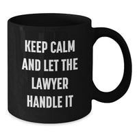 Load image into Gallery viewer, Funny Lawyer Gifts from Friends for Lawyer Men, Keep Calm And Let The Lawyer Handle It, Black Coffee Mug for Graduation Unique Gifts - Additional