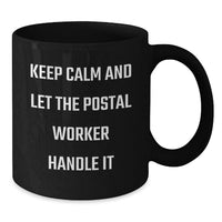 Load image into Gallery viewer, Funny Postal Worker Gifts, Keep Calm And Let It Handle It, Black Coffee Mug for Postal Worker - Additional
