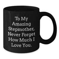 Load image into Gallery viewer, A Heartfelt Stepmother Gift, Funny Quote Black Coffee Mug for Her, Unique Graduation Gift from Son to Mom, Stepmom Appreciation - Additional