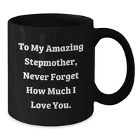 Load image into Gallery viewer, A Heartfelt Graduation Gift for Stepmother, Funny Stepmother Stepmom Quotes on Black Coffee Mug, Gifts from Men to Stepmother, Stepmother Love - Additional