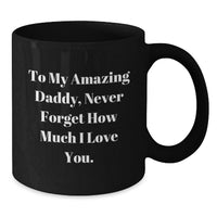 Load image into Gallery viewer, Unique Graduation Gifts for Daddy from Family - Funny Quote Black Coffee Mug 11oz - Additional